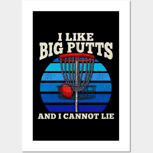 I like big Putts and i cannot lie - Frisbee T-Shirt Wall Art by biNutz